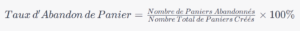 formule de calcul du taux d abandon de panier de site e-commerce